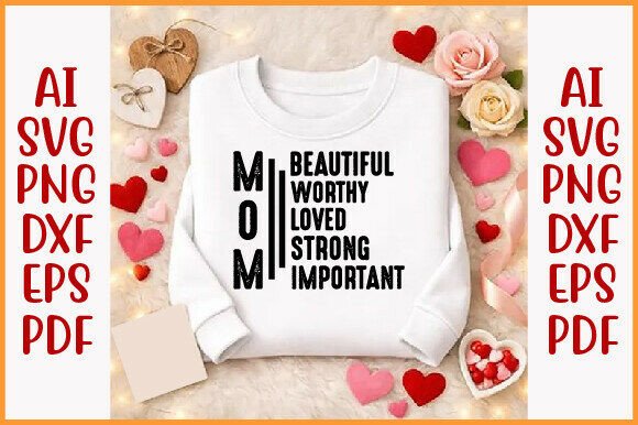 Mom Shirt Beautiful Worthy Loved Strong: Design Review