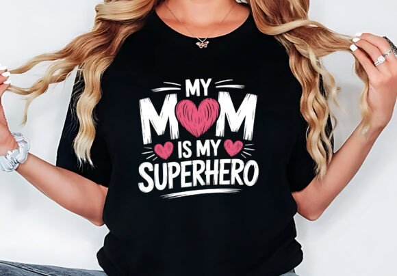 My Mom is My Superhero T Shirt Design Review